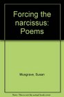 Forcing the narcissus Poems