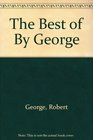 The Best of By George