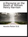 A Discourse on the Death of William Henry Harrison