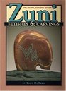 Zuni Fetishes and Carvings The Compete Guide OneVolume Expanded Edition