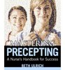 Mastering Precepting A Nurse's Handbook for Success