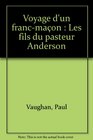 Voyage d'un francmacon Les fils du pasteur Anderson