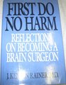 First Do No Harm  Reflections on Becoming a Neurosurgeon