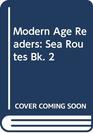 Modern Age Readers Sea Routes Bk 2