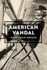American Vandal Mark Twain Abroad