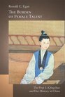 The Burden of Female Talent The Poet Li Qingzhao and Her History in China