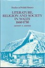 Literature Religion and Society in Wales 16601730