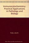 Immunocytochemistry Practical Applications in Pathology and Biology
