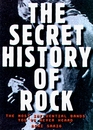 The Secret History of Rock The Most Influential Bands You'Ve Never Heard