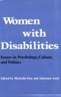 Women With Disabilities Essays in Psychology Culture and Politics