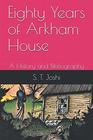 Eighty Years of Arkham House A History and Bibliography