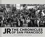 JR The Chronicles of San Francisco
