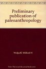 Preliminary publication of paleoanthropology