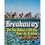 Breakaway On the Road With the Tour De France
