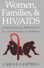Women, Families and HIV/AIDS: A Sociological Perspective on the Epidemic in America