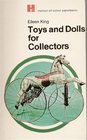 TOYS AND DOLLS FOR COLLECTORS