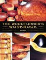 The Woodturner's Workbook An Inspirational and Practical Guide To Designing and Making