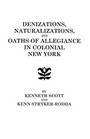 Denizations Naturalizations and Oaths of Allegiance in Colonial New York