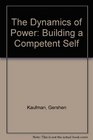 The Dynamics of Power  Building a Competent Self