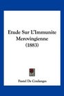 Etude Sur L'Immunite Merovingienne