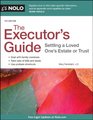 The Executor's Guide: Settling a Loved One's Estate or Trust