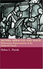 Monks Miracles And Magic Reformation Representations Of The Medieval Church