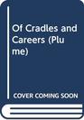 Of Cradles and Careers