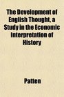 The Development of English Thought a Study in the Economic Interpretation of History