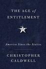 The Age of Entitlement America Since the Sixties
