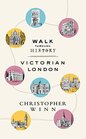 Walk Through History Discover Victorian London