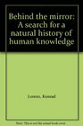 Behind the mirror A search for a natural history of human knowledge
