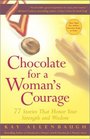 Chocolate for a Woman's Courage  77 Stories That Honor Your Strength and Wisdom