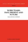 Work Teams Past Present and Future