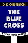 The Blue Cross by G K Chesterton Super Large Print Edition of the Classic Father Brown Mystery Specially Designed for Low Vision Readers
