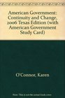 American Government Continuity and Change 2006 Texas Edition