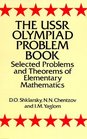 The USSR Olympiad Problem Book  Selected Problems and Theorems of Elementary Mathematics