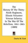 The History Of The ThirtyNinth Regiment Illinois Volunteer Veteran Infantry In The War Of The Rebellion 18611865