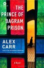 The Prince of Bagram Prison A Novel