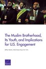 The Muslim Brotherhood Its Youth and Implications for US Engagement