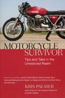 Motorcycle Survivor Tips and Tales in the Unrestored Realm