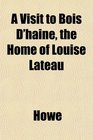 A Visit to Bois D'haine the Home of Louise Lateau