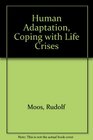 Human Adaptation  Coping with Life Crises