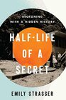 HalfLife of a Secret Reckoning with a Hidden History