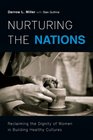 Nurturing the Nations Reclaiming the Dignity of Women in Building Healthy Cultures