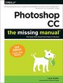 Photoshop CC The Missing Manual Covers 2014 release