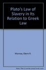 Plato's Law of Slavery in Its Relation to Greek Law