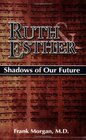Ruth  Esther Shadows of Our Future