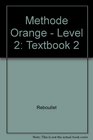 Methode Orange  Level 2 Textbook 2