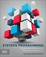 Systems Programming Designing and Developing Distributed Applications