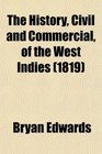 The History Civil and Commercial of the West Indies